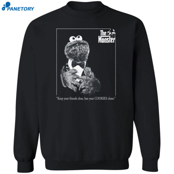 The Monster Keep Your Friends Close But Your Cookies Closer Shirt