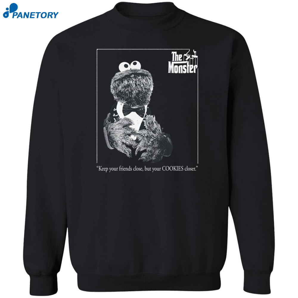 The Monster Keep Your Friends Close But Your Cookies Closer Shirt 6 The Monster Keep Your Friends Close But Your Cookies Closer Shirt 2