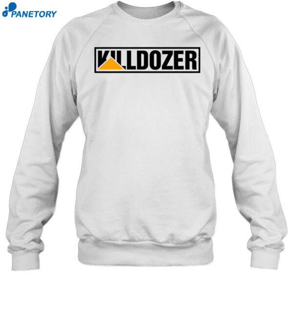 Thegoodshirts Killdozer Shirt