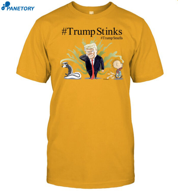 Trump Stinks Trump Smells Shirt