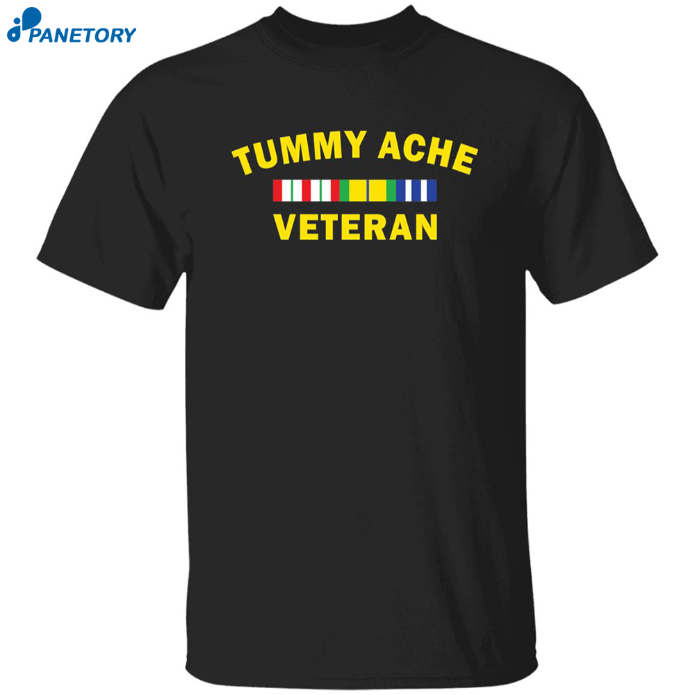 Tummy Ache Veteran Shirt 8 Tummy Ache Veteran Shirt