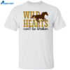 Wild Hearts Can’t Be Broken Horse Shirt