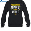 Wolverines Against The World Shirt 1