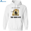 You Call It Autism I Call It That Dawg In Me Shirt 1