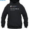 Young Thug I Hate When Girls Die Shirt 2