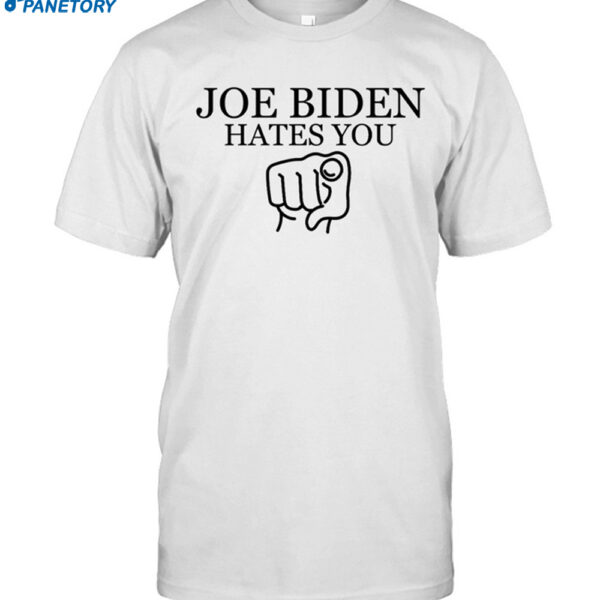 Adam Francisco Joe Biden Hates You Shirt