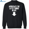 Appreciate The Little Things In Life Shirt 2