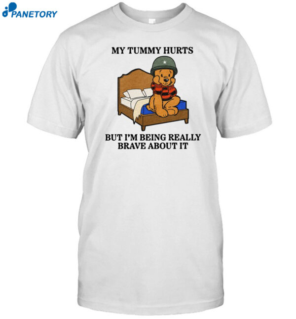 Beer My Tummy Hurts But I'm Being Really Brave About It Shirt