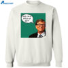 Bill Gates Yep I’m A Piece Of Shit Shirt 2