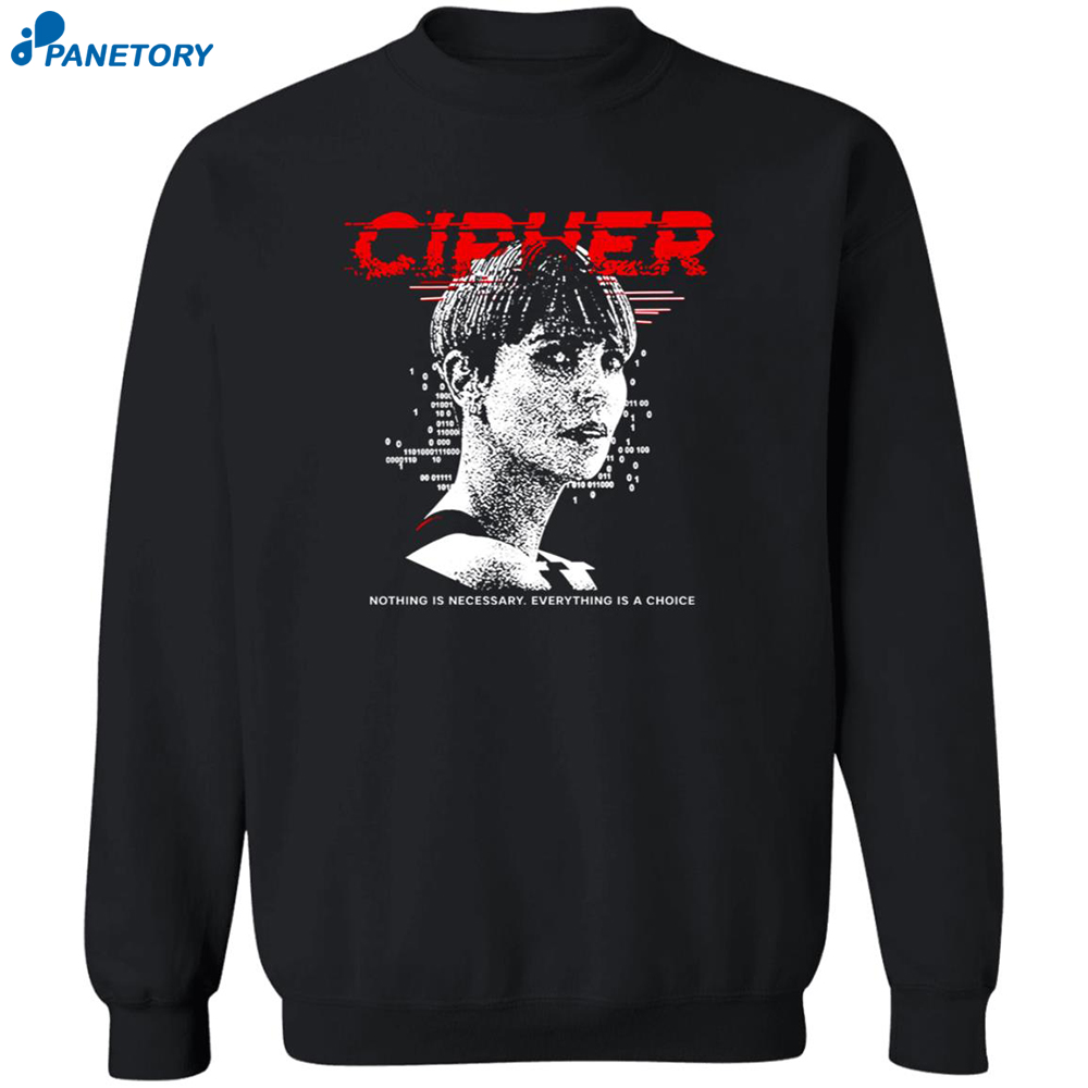 Charlize Theron Cipher Code Nothing Is Necessary Everything Is A Choice Shirt 6 Charlize Theron Cipher Code Nothing Is Necessary Everything Is A Choice Shirt 2