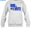 Dub The Vote Shirt 1
