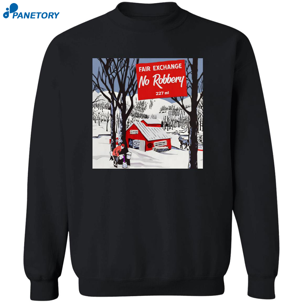 Fair Exchange No Robbery 227 Ml Shirt 6 Fair Exchange No Robbery 227 Ml Shirt 2