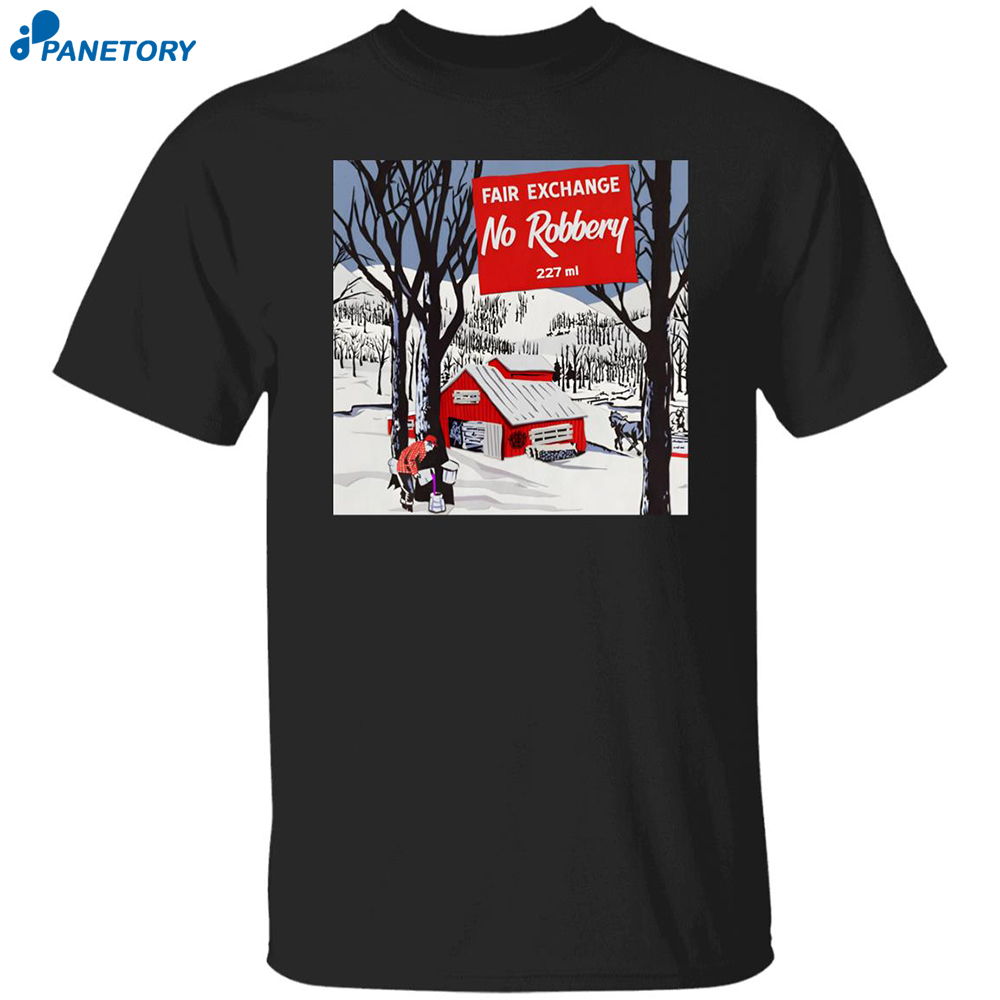 Fair Exchange No Robbery 227 Ml Shirt 8 Fair Exchange No Robbery 227 Ml Shirt