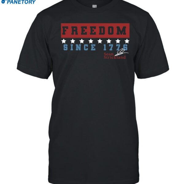 Freedom Since 1776 Sean Strickland Shirt