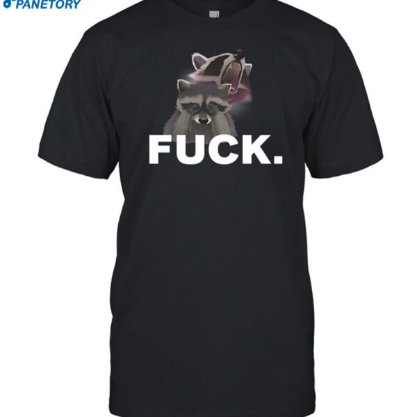 Fuck Sad Raccoon Shirt
