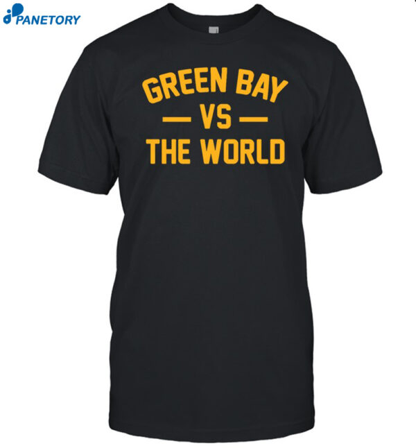 Green Bay Vs The World Shirt