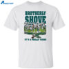 Green Brotherly Shove It’s A Phill Thing Shirt