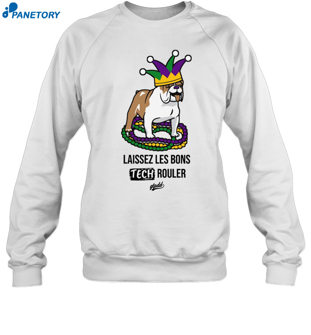 Gtpdd Laissez Les Bons Tech Rouler Dog Shirt 6 Gtpdd Laissez Les Bons Tech Rouler Dog Shirt 1