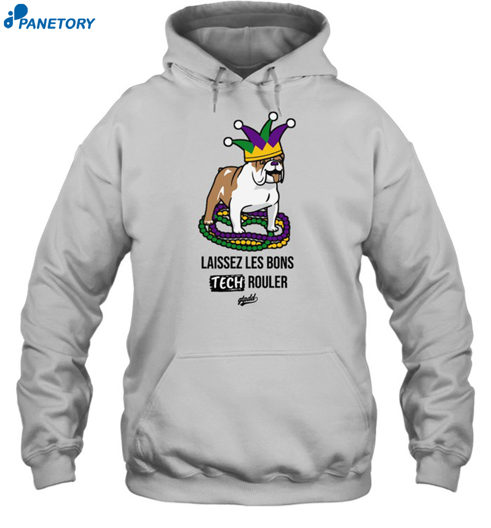 Gtpdd Laissez Les Bons Tech Rouler Dog Shirt 7 Gtpdd Laissez Les Bons Tech Rouler Dog Shirt 2