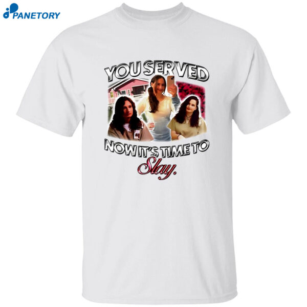 Gypsy Rose You Served Now It's Time To Slay Shirt