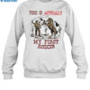 Hardshirts This Is Actually My First Rodeo Shirt V1
