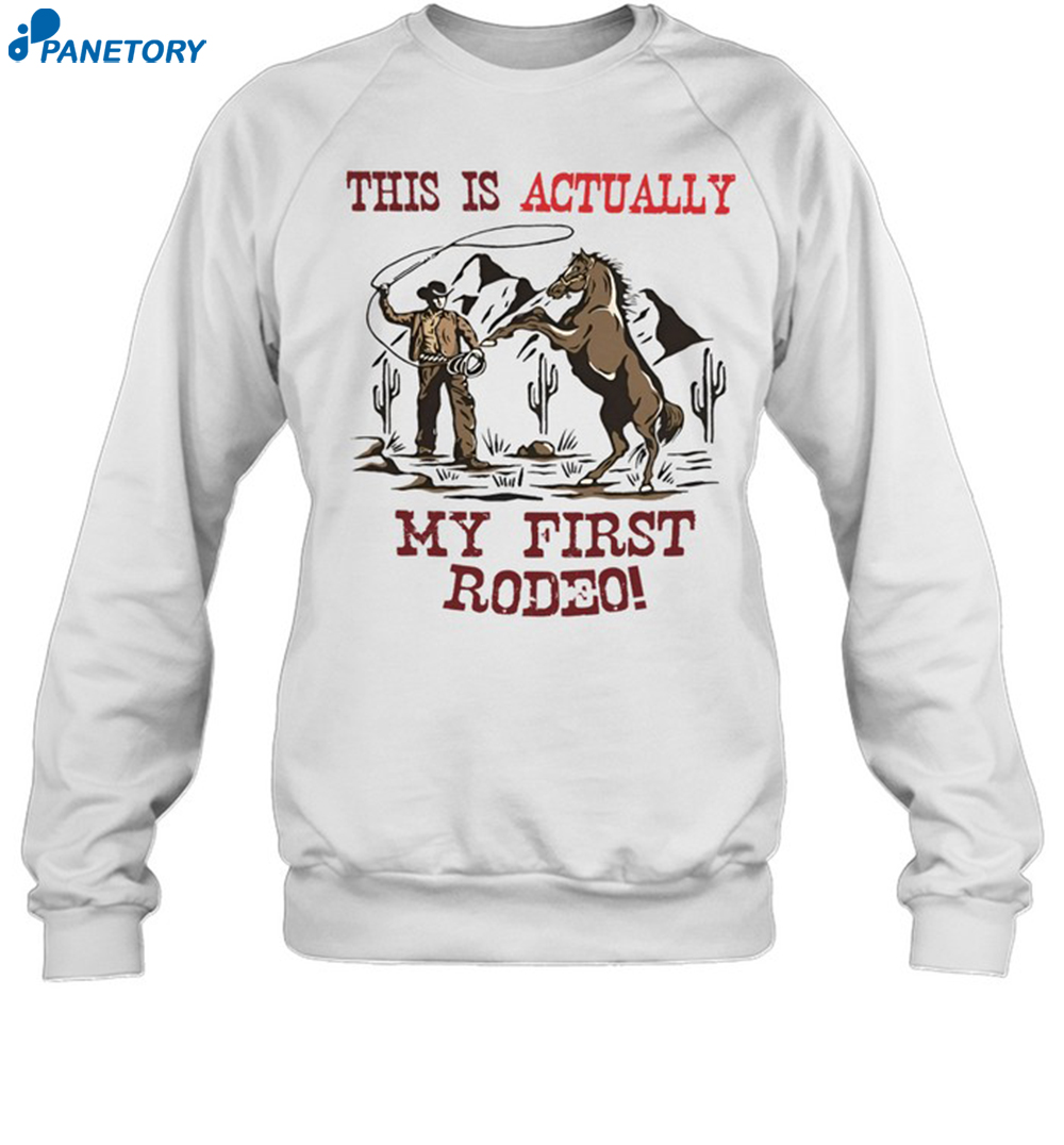 Hardshirts This Is Actually My First Rodeo Shirt 6 Hardshirts This Is Actually My First Rodeo Shirt V1
