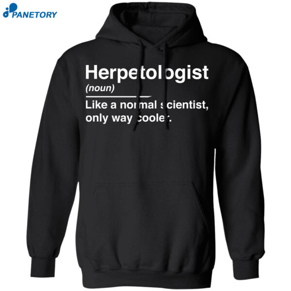 Herpetologist Noun Like A Normal Scientist Only Way Cooler Shirt 1