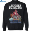 Houses And Humans Shirt 1