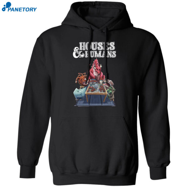 Houses And Humans Shirt