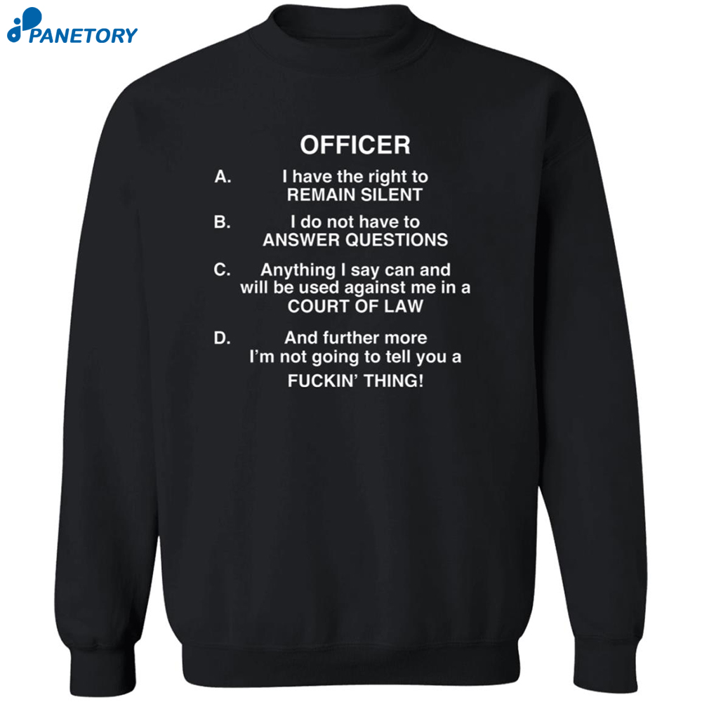 I Have The Right To Remain Silent I Do Not Have To Answer Questions Shirt 6 I Have The Right To Remain Silent I Do Not Have To Answer Questions Shirt 2