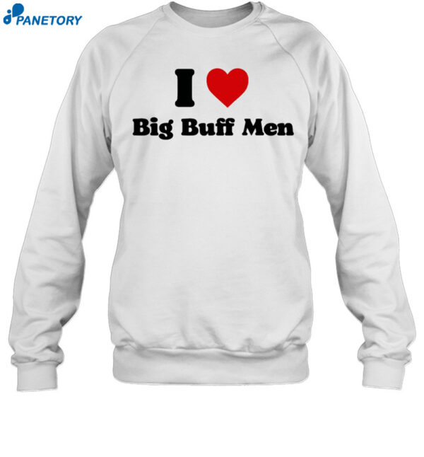 I Heart Big Buff Men Shirt