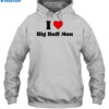 I Heart Big Buff Men Shirt 2