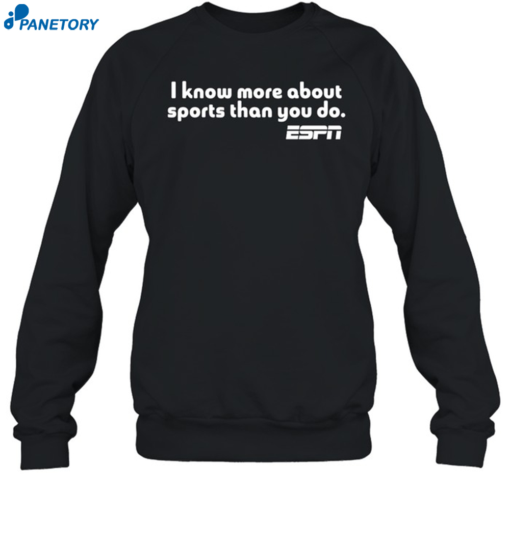I Know More About Sports Than You Do Shirt 6 I Know More About Sports Than You Do Shirt 1