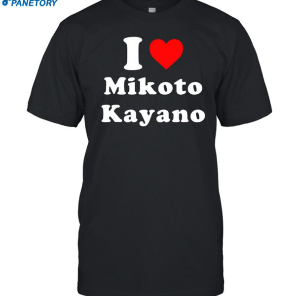 I Love Mikoto Kayano Shirt