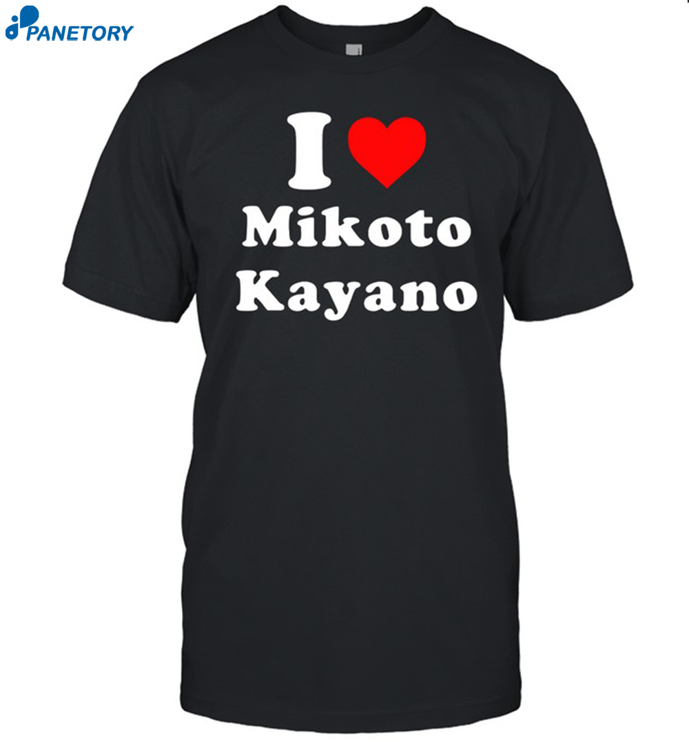I Love Mikoto Kayano Shirt 8 I Love Mikoto Kayano Shirt