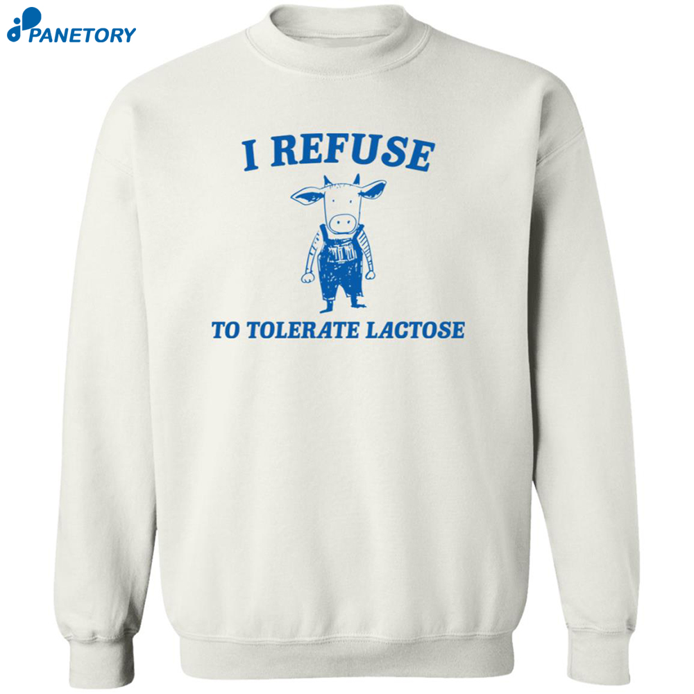 I Refuse To Tolerate Lactose Cow Meme Shirt 6 I Refuse To Tolerate Lactose Cow Meme Shirt 2