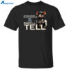 If You Want Your Pocket 2 Swell Tell Shirt