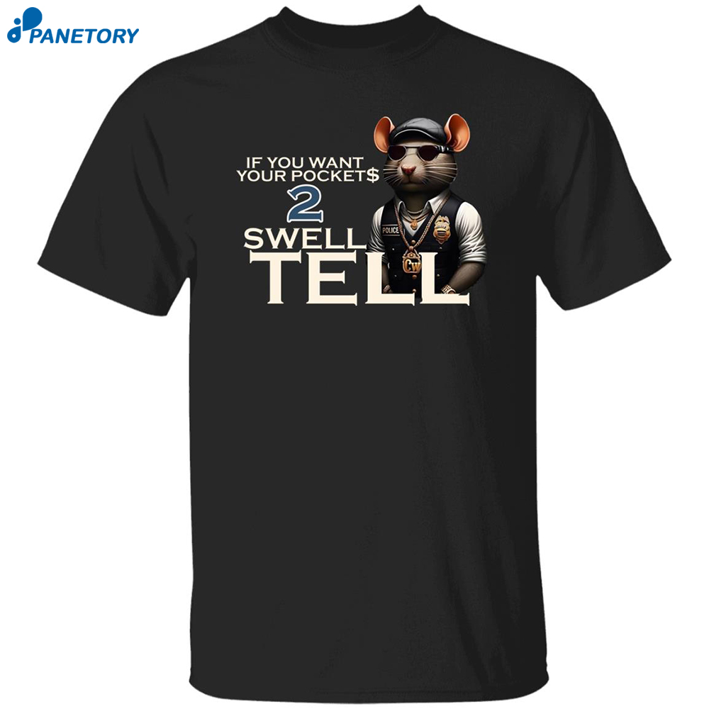 If You Want Your Pocket 2 Swell Tell Shirt 8 If You Want Your Pocket 2 Swell Tell Shirt