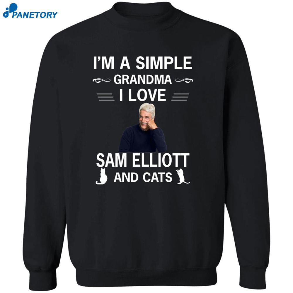 I'm A Simple Grandma I Love Sam Elliott And Cats Shirt 6 I’m A Simple Grandma I Love Sam Elliott And Cats Shirt 2
