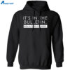It’s In The Bulletin Been In There For Weeks Shirt 1