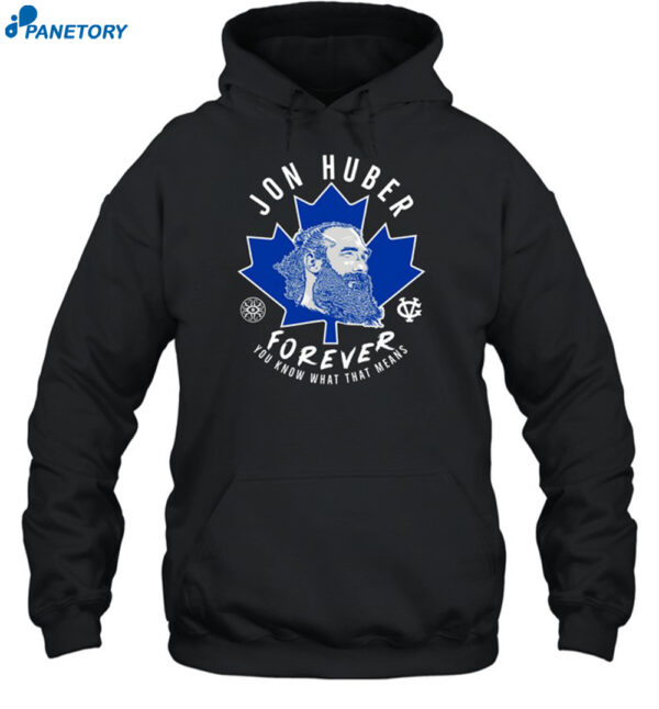 Jon Huber Forever You Know What That Means New Shirt-unisex T-shirt 2