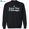 Kim Kardashian I Love You Chicago Shirt 2