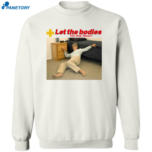 Let My Body Hit The Floor Shirt 2
