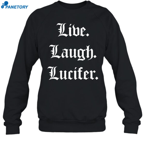 Live Laugh Lucifer Shirt 1