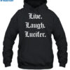 Live Laugh Lucifer Shirt 2