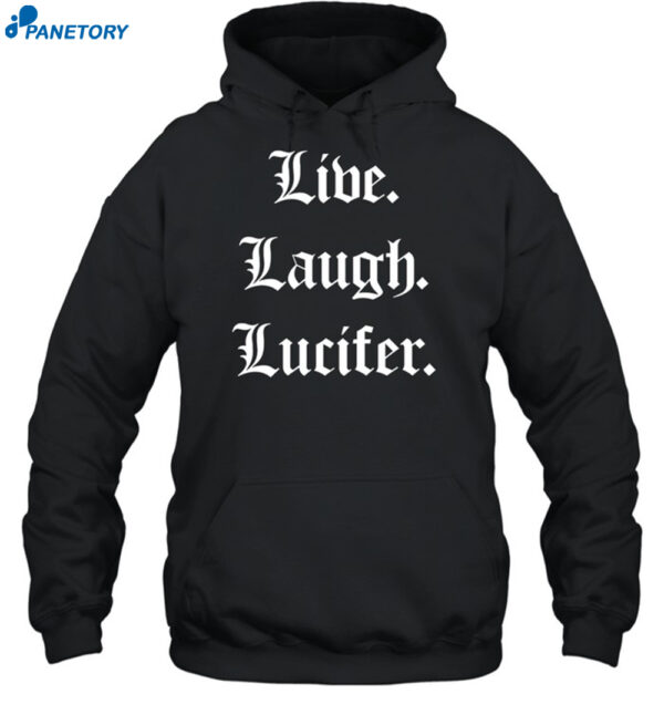 Live Laugh Lucifer Shirt 2