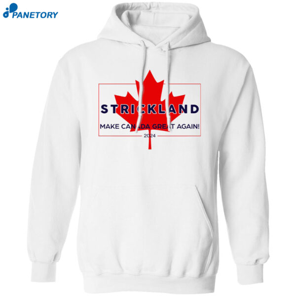 Make Canada Great Again 2024 Strickland Shirt 1