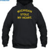 Michigan Stole My Heart Shirt 2