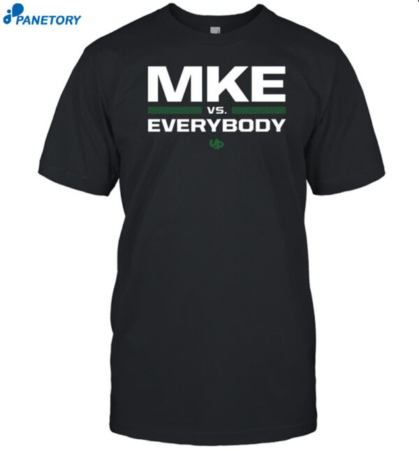 Mke Vs Everybody Shirt