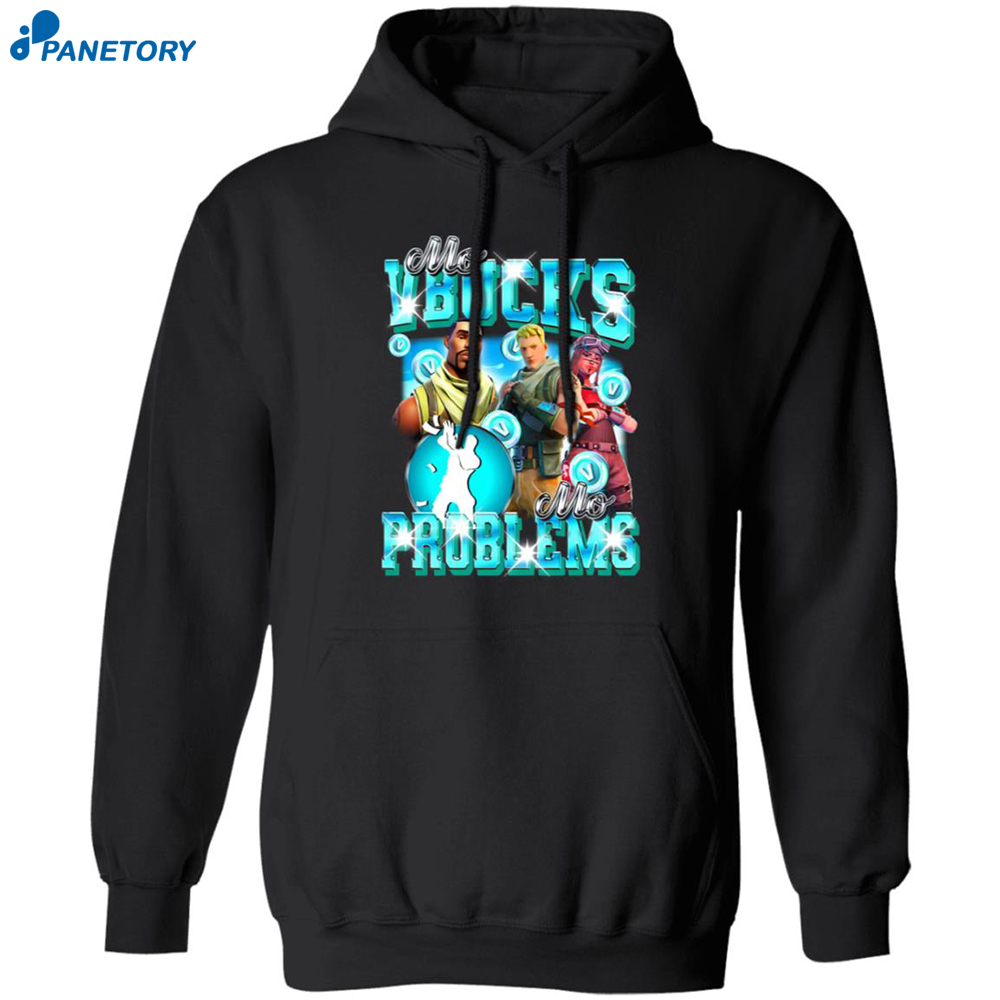 Mo Vbucks Mo Problems Shirt 7 Mo Vbucks Mo Problems Shirt 1